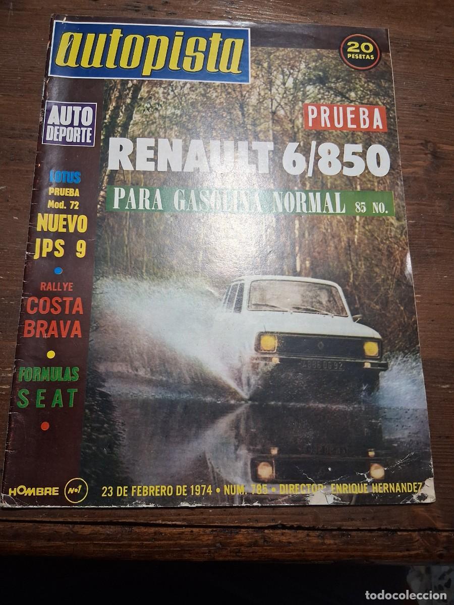 Coches: Revista Autopista coche 785 Renault 6 poster Carlos Pace Surtees Ford Ts 16 lotus jps 9