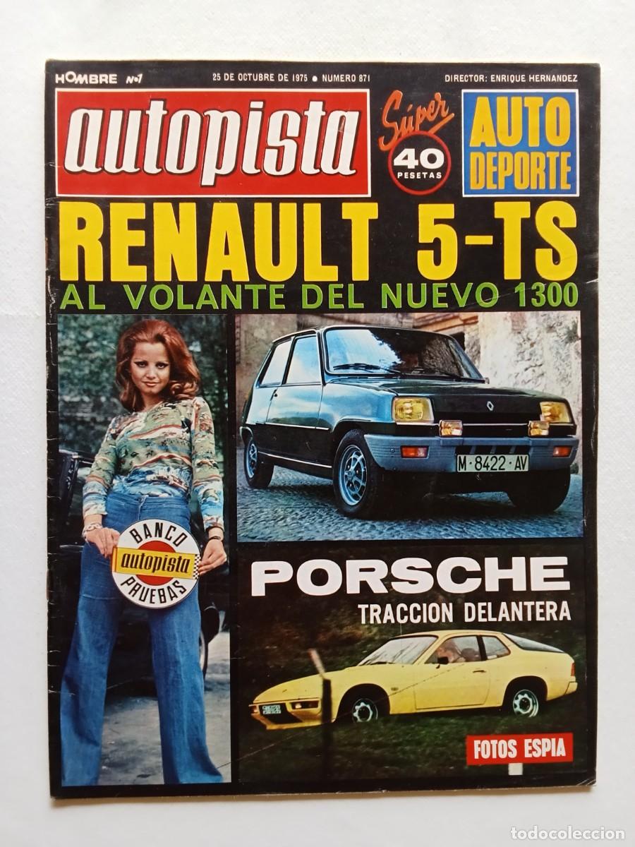 Coches: AUTOPISTA N&ordm; 871 1975 RENAULT 5 TS Porsche SAL&Oacute;N DE LONDRES Renault 12 S JARAMA COPA TS Arnedo