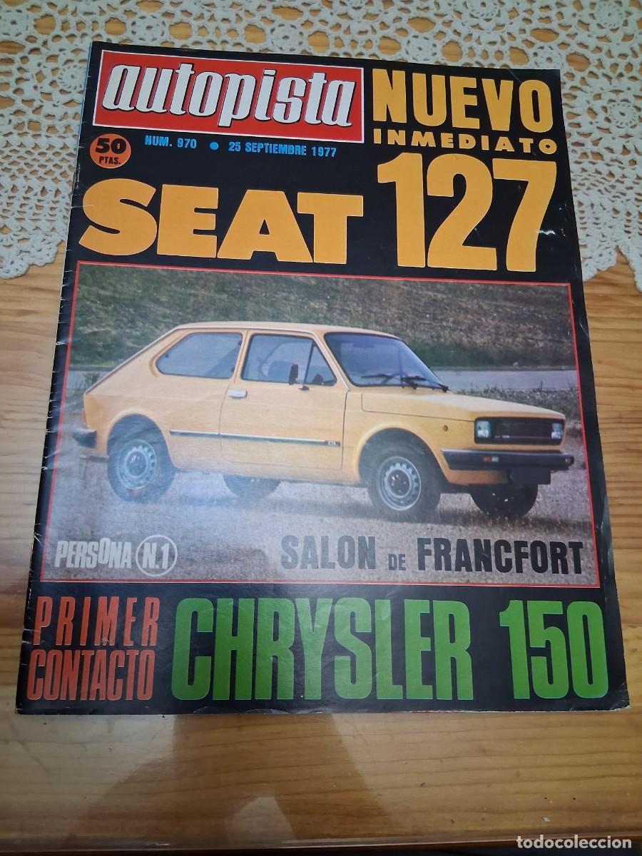 Coches: Revista coche autopista 970 a&ntilde;o 1977 Seat 127 Chrysler 150 Panther