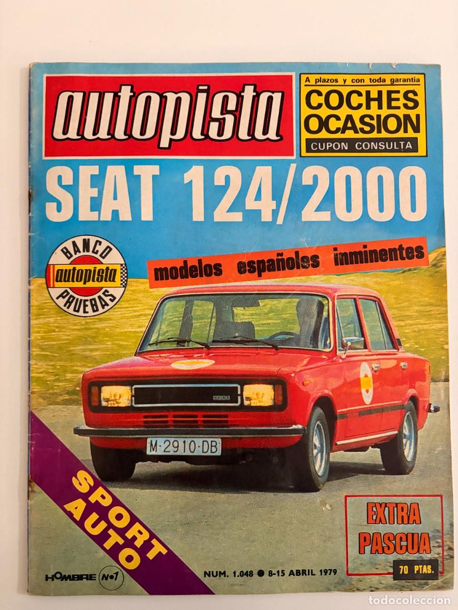 Coches: AUTOPISTA. N&ordm; 1048. ABRIL 1979. SEAT 124/2000. SEAT RITMO. R-5 ALPINE GRUPO 2. LEER