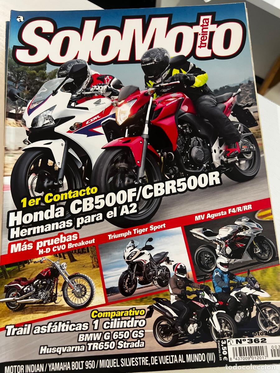 Coches: SOLO MOTO TREINTA. N&ordm; 362. A&Ntilde;O 2013. HONDA CB 500 F/CBR 500 R. YAMAHA MV AUGUSTA F4. LEER.
