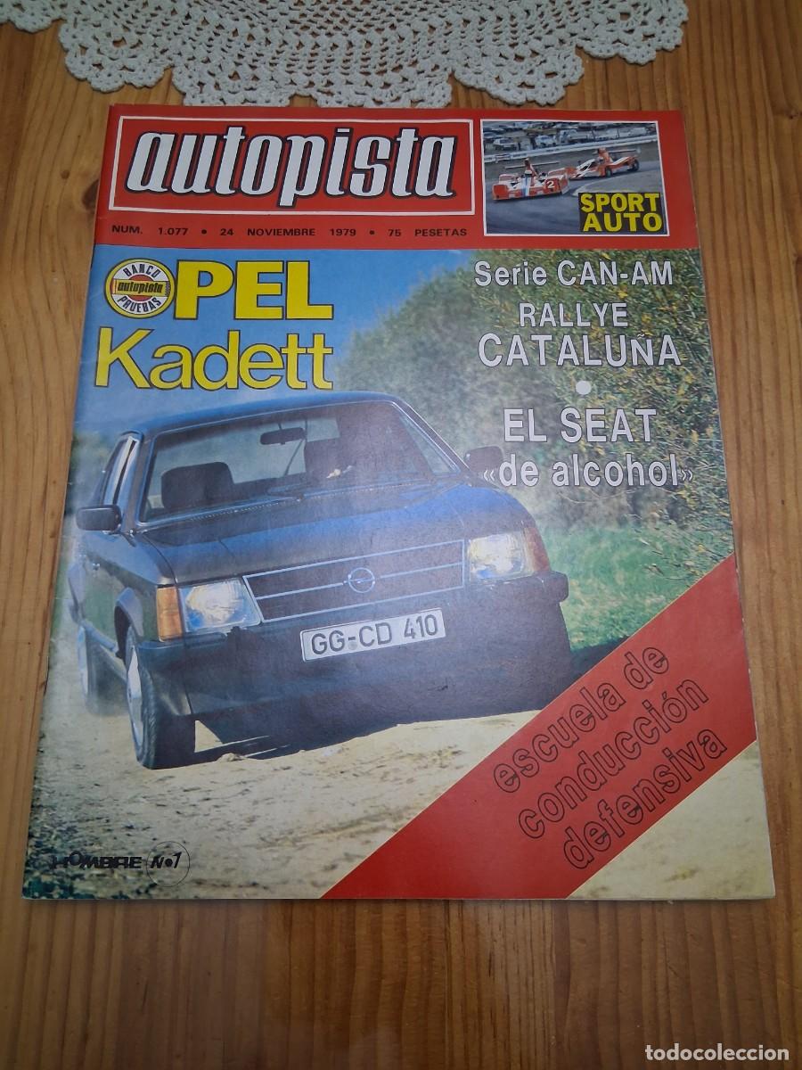 Coches: Revista coche autopista 1077 a&ntilde;o 1979 Opel Kadett Citro&euml;n Dyane motor alcohol seat Jacky Ickx lckx