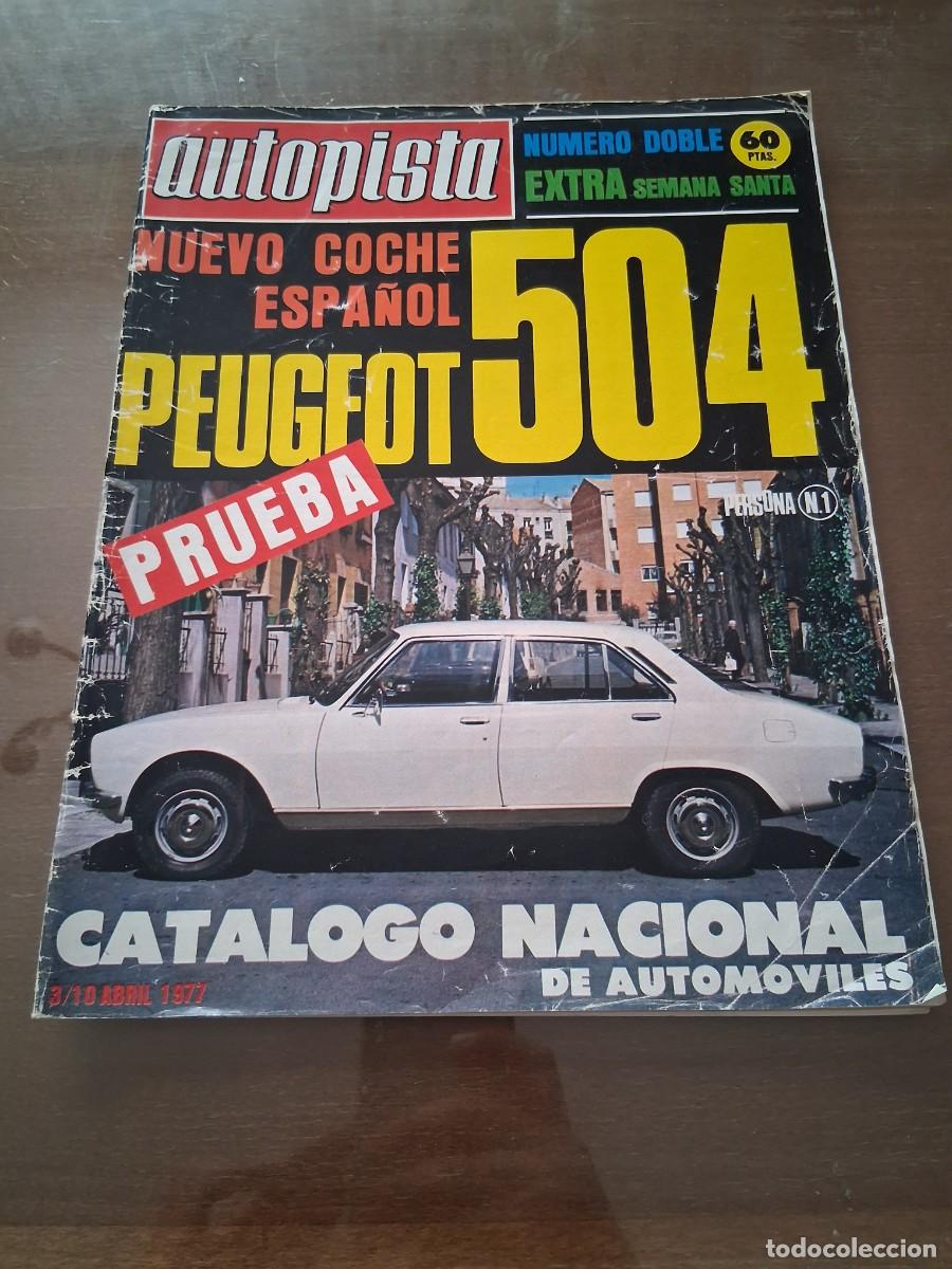 Coches: Revista coche Autopista 945 a&ntilde;o 1977 Peugeot 504 museo Alsacia Francia cat&aacute;logo nacional