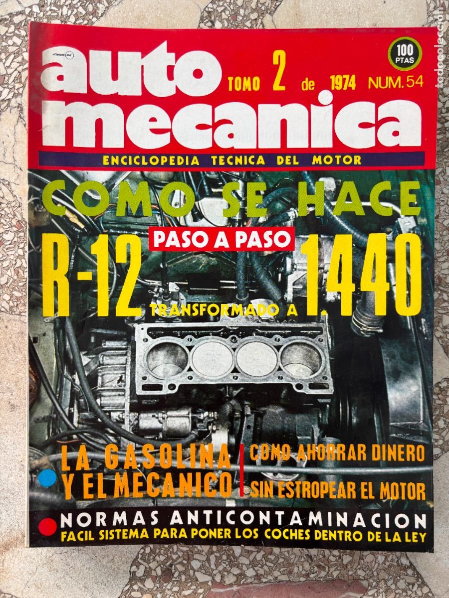Coches: AUTO MECANICA N&ordm; 54 A&Ntilde;O 1974. RENAULT 12 S. CITROEN GS A FONDO. SOLDADURA EL&Eacute;CTRICA.