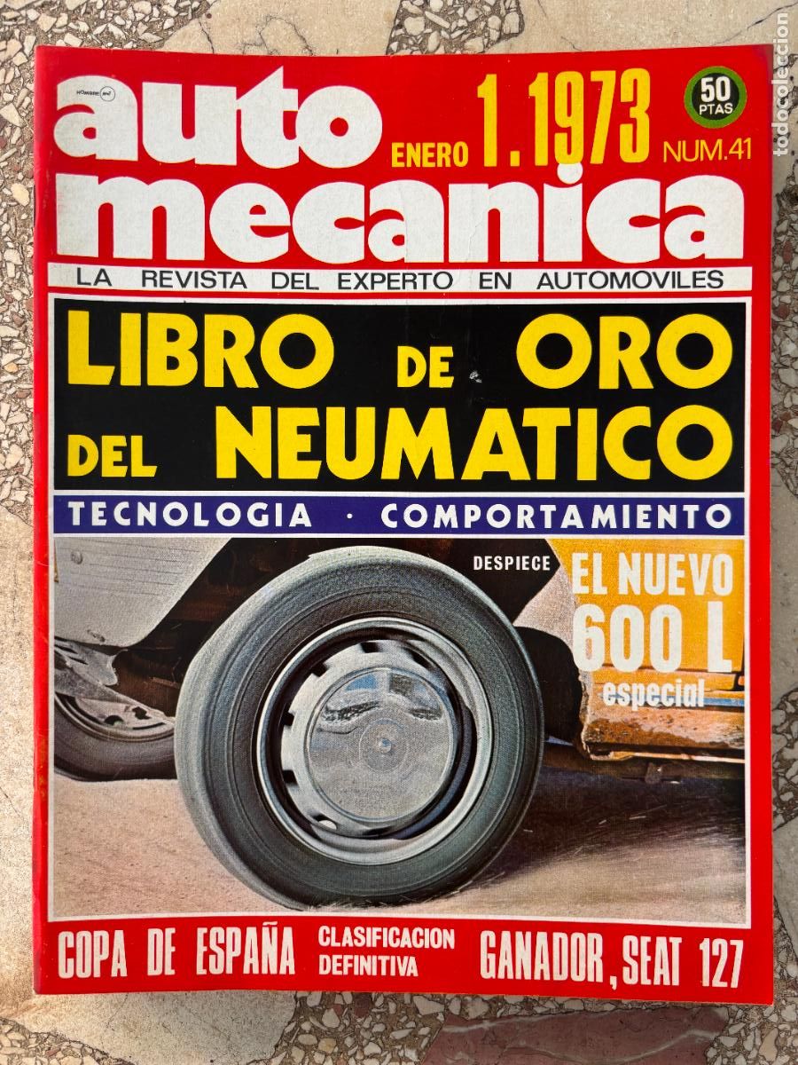 Coches: AUTO MECANICA N&ordm; 41 A&Ntilde;O 1973. NUEVO 600 L. SEAT 127. ESPECIAL NEUM&Aacute;TICOS.