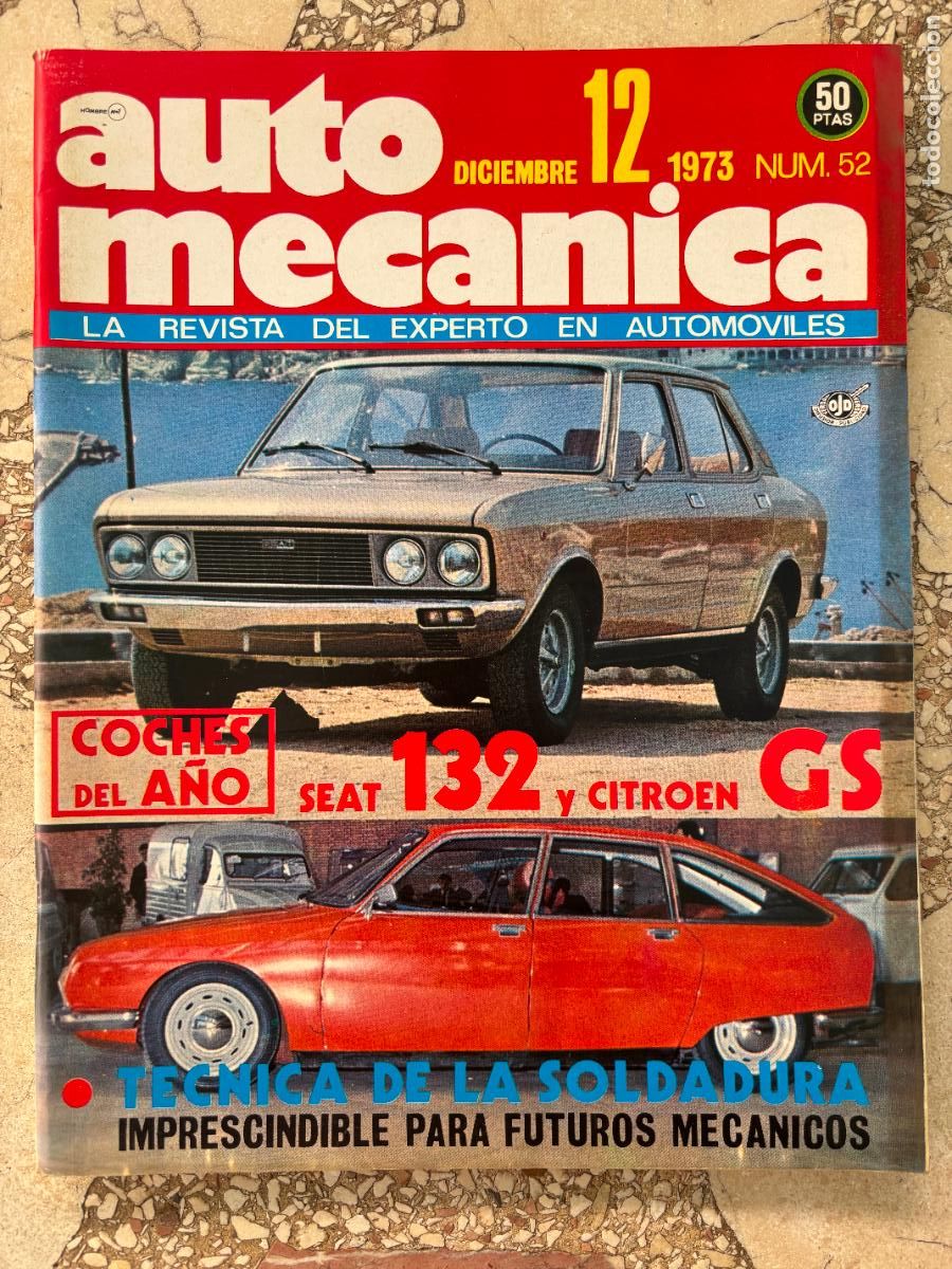 Coches: AUTO MECANICA N&ordm; 52 A&Ntilde;O 1973. SEAT 132 Y CITROEN GS. T&Eacute;CNICA DE LA SOLDADURA.