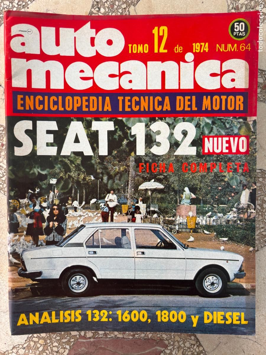 Coches: AUTO MECANICA N&ordm; 64 A&Ntilde;O 1974. SEAT 132 FICHA COMPLETA. SEAT 1600, 1800 Y DIESEL.