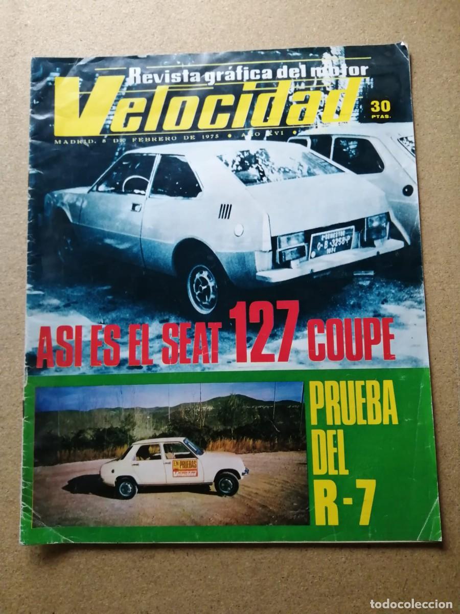 Coches: REVISTA VELOCIDAD (NUMERO 700) ASI ES EL SEAT 127 COUPE - PRUEBA DEL R 7