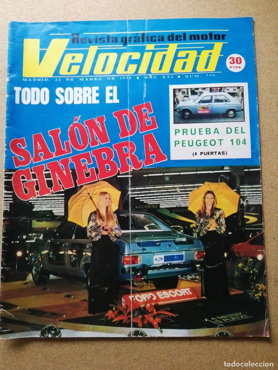 Coches: REVISTA VELOCIDAD (NUMERO 706) SALON DE GINEBRA - PRUEBA DEL PEUGEOT 104 4 PUERTAS