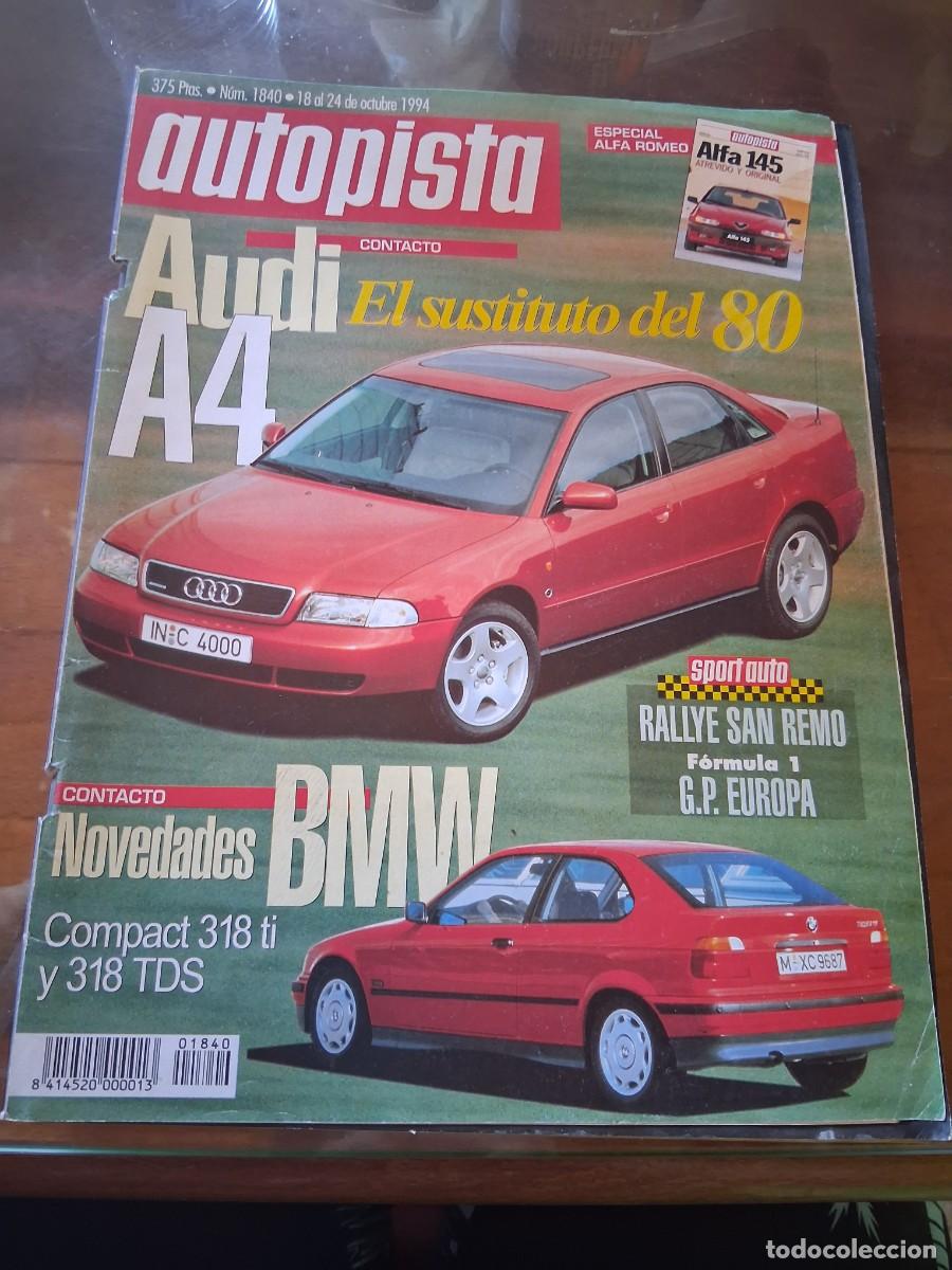 Coches: Revista coche autopista 1840 a&ntilde;o 1994 audi A4 BMW serie 3 318 seat Toledo C&oacute;rdoba Alfa Romeo 145