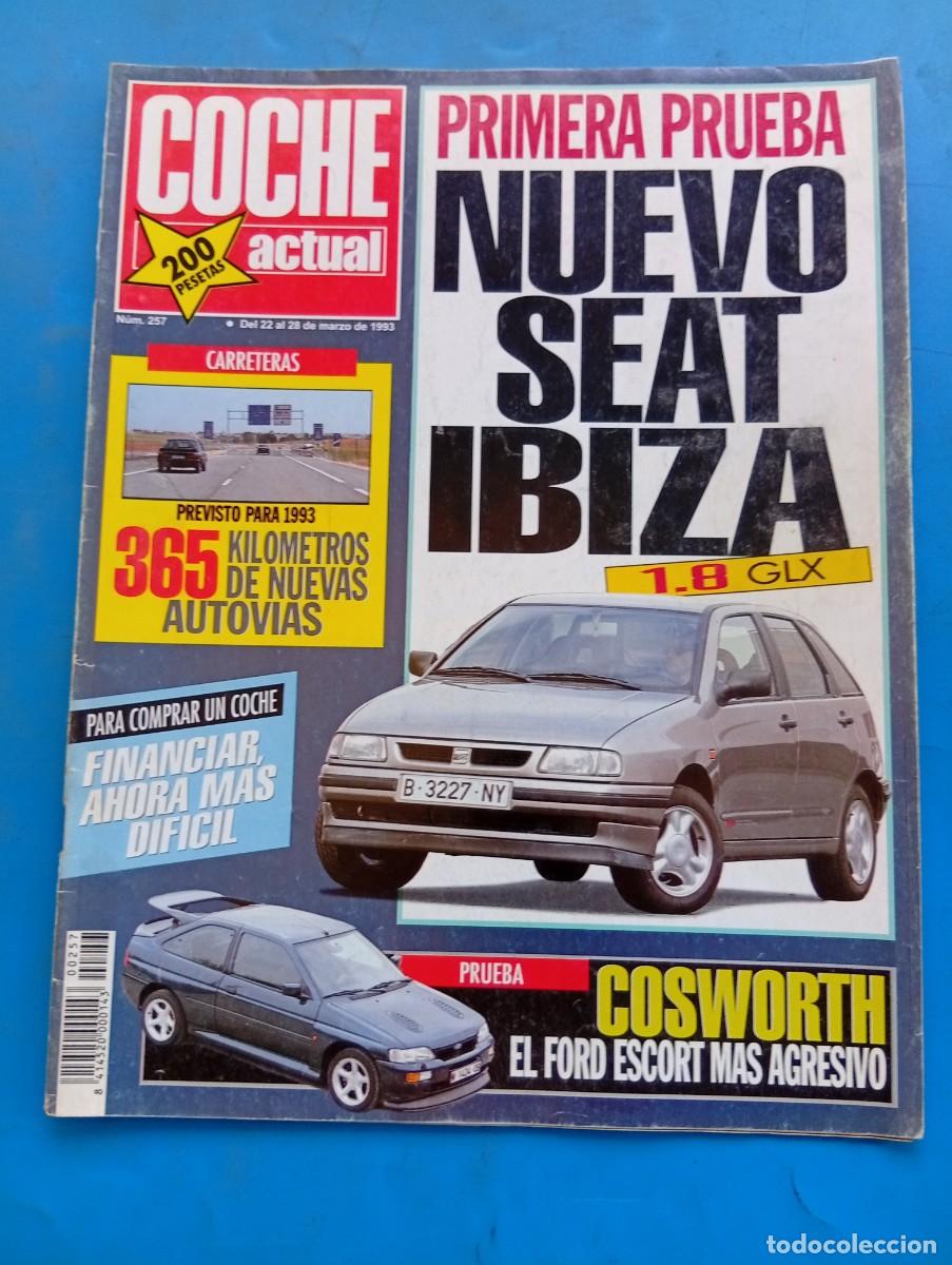 Coches: COCHE ACTUAL. N&ordm; 257. A&Ntilde;O 1993. PRUEBA: SEAT IBIZA 1.8 GLX. FORD ESCORT COSWORTH. RALLY DE CO.. LEER