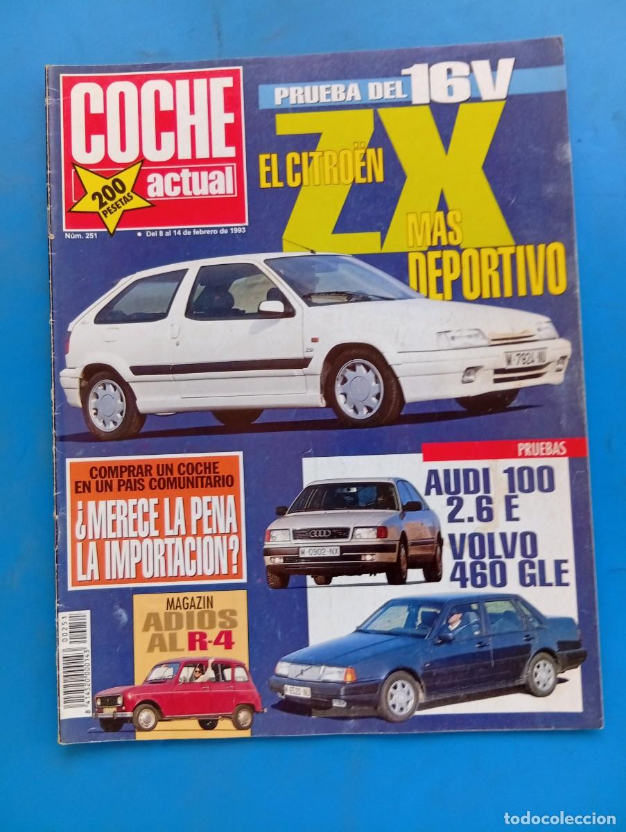 Coches: COCHE ACTUAL. N&ordm; 251. A&Ntilde;O 1993. PRUEBA: CITROEN ZX 16V. AUDI 100 2.6 E. VOLVO 460 GLE. BMW K... LEER