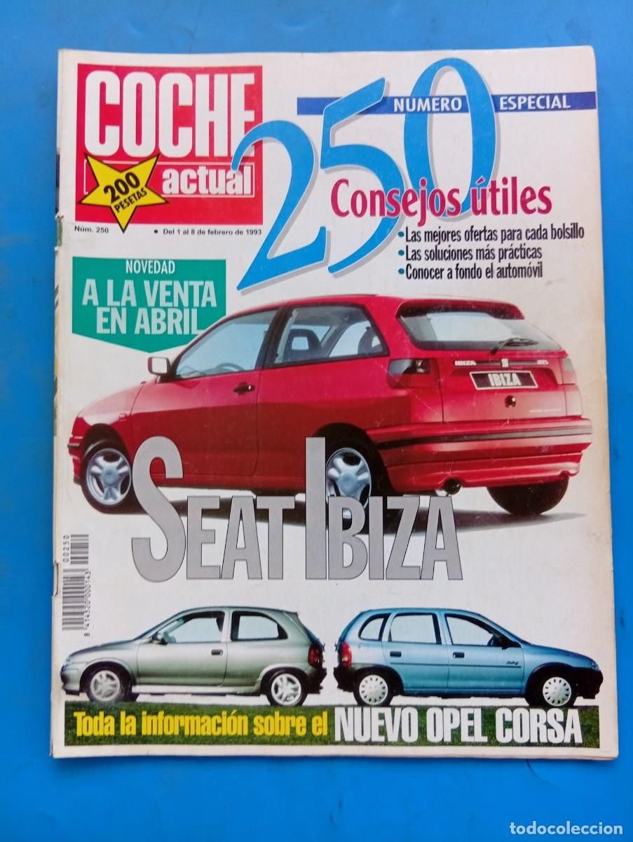Coches: COCHE ACTUAL. N&ordm; 250. A&Ntilde;O 1993. PRUEBA: TOYOTA CAMRY V6 GX. SEAT IBIZA. OPEL CORSA. BMW K 11... LEER