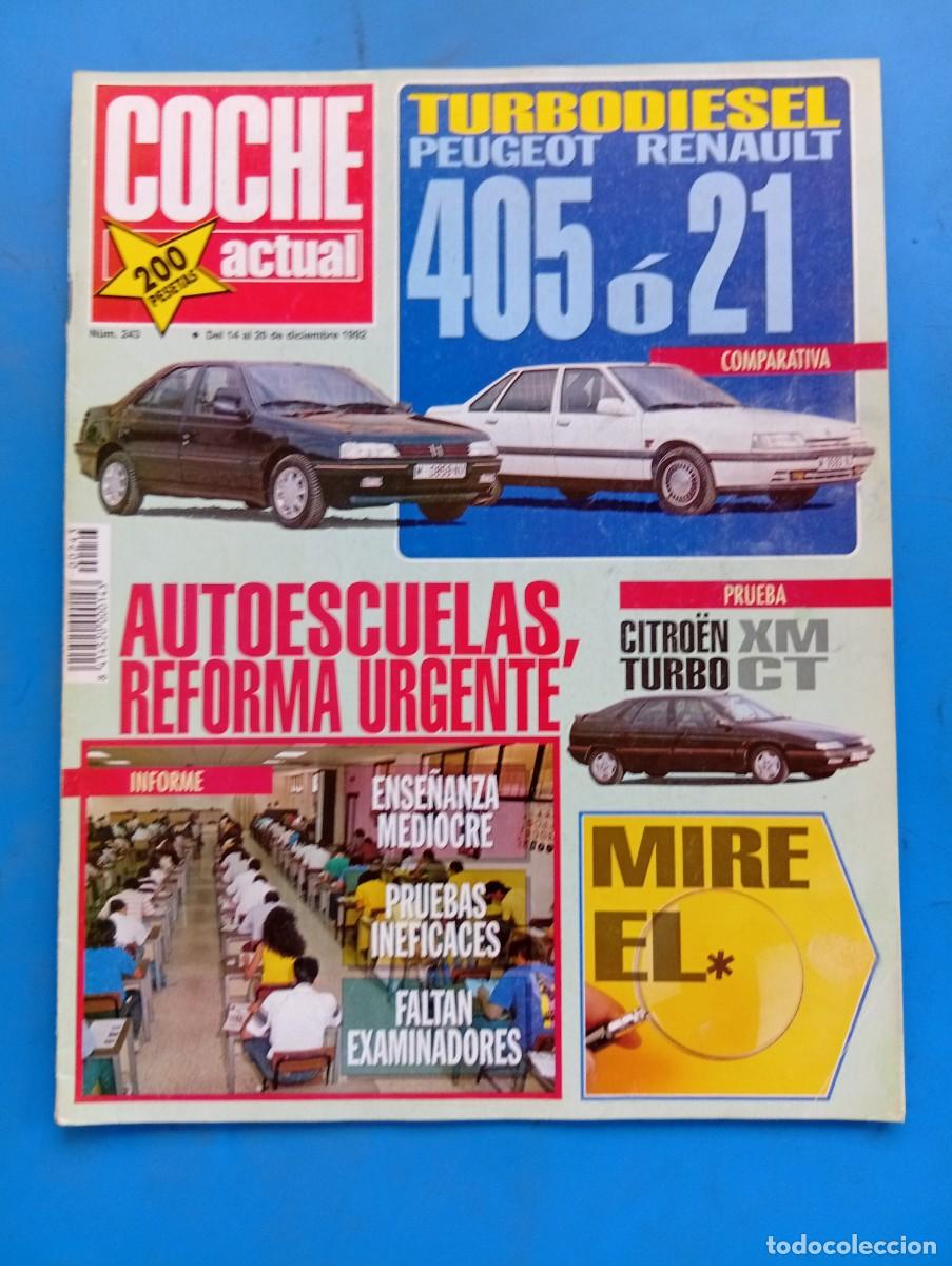 Coches: COCHE ACTUAL. N&ordm; 243. A&Ntilde;O 1992. PRUEBA : CITRO&Euml;N TURBO CT. PEUGEOT 405. RENAULT 21. HONDA AC... LEER
