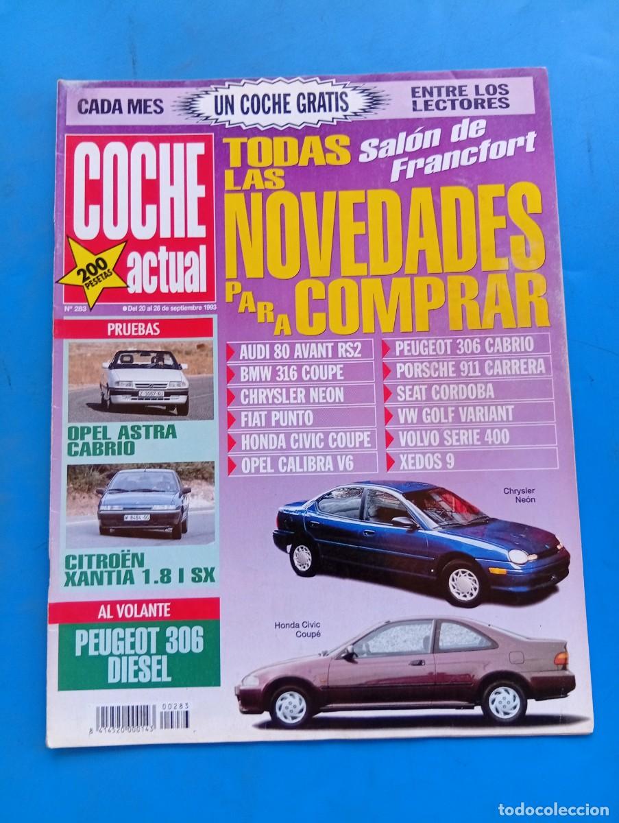 Coches: COCHE ACTUAL. N&ordm; 283. A&Ntilde;O 1993. PRUEBA: OPEL ASTRA CABRIO 2.0i. PEUGEOT 306 DI&Eacute;SEL. CITRO&Euml;N X.. LEER