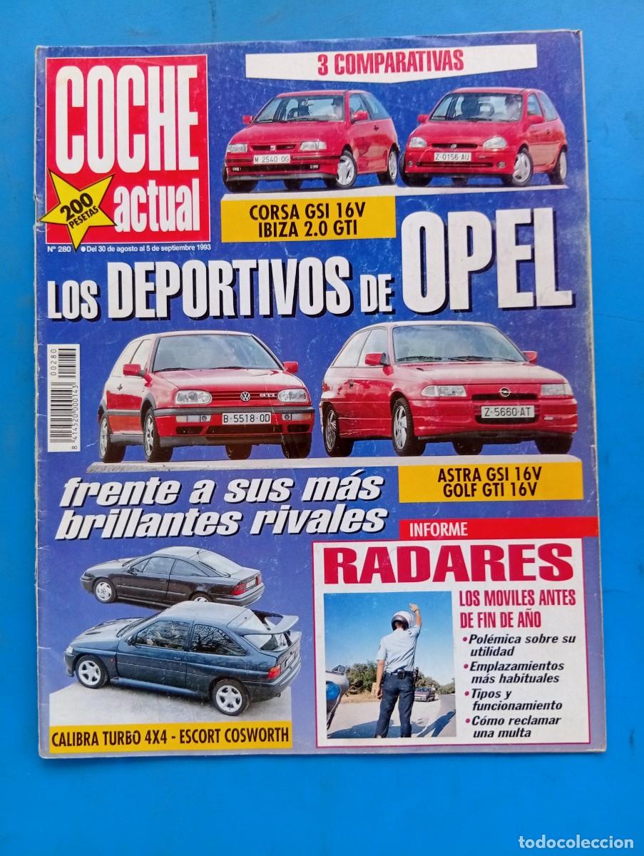 Coches: COCHE ACTUAL. N&ordm; 280. A&Ntilde;O 1993. OPEL ASTRA GSI. VOLKSWAGEN GOLF GTI. FORD ESCORT RS COSWORTH.. LEER