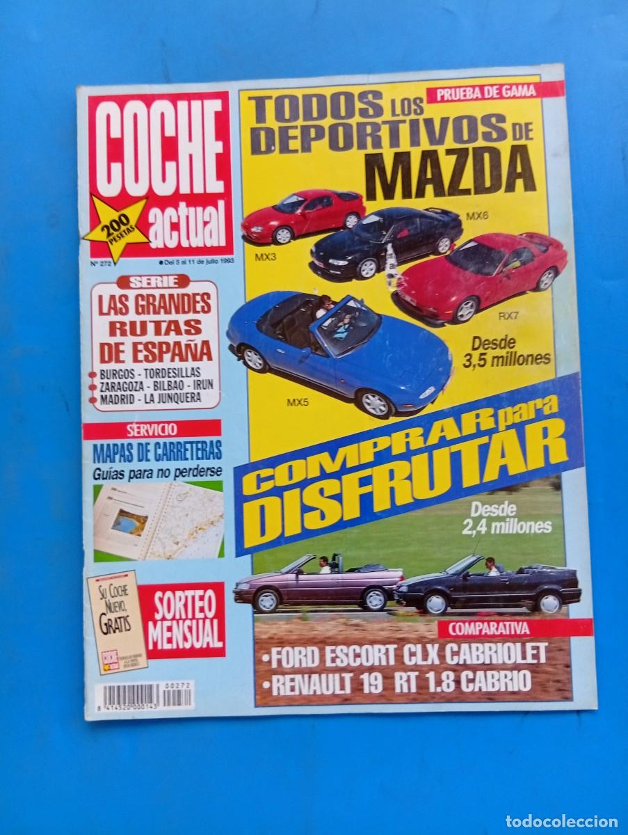 Coches: COCHE ACTUAL. N&ordm; 272. A&Ntilde;O 1993. PRUEBA : MAZDA MX6. FORD ESCORT CLX CABRIOLET. RENAULT 19..... LEER.