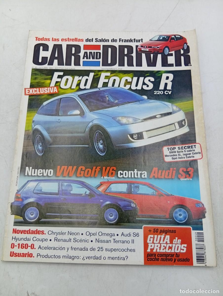Coches: CAR AND DRIVER. N&ordm; 49. A&Ntilde;O 1999. PRUEBA: FORD FOCUS R. SAL&Oacute;N DE FRANKFURT. TODOTERRENO: KIA S.. LEER