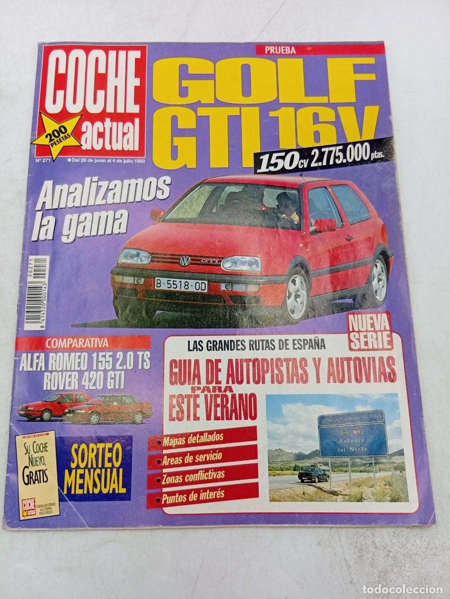 Coches: COCHE ACTUAL. N&ordm; 271. A&Ntilde;O 1993. PRUEBA : VW GOLF GTI 16V. ALFA ROMEO 155 2.0. LAS GRANDES .... LEER.