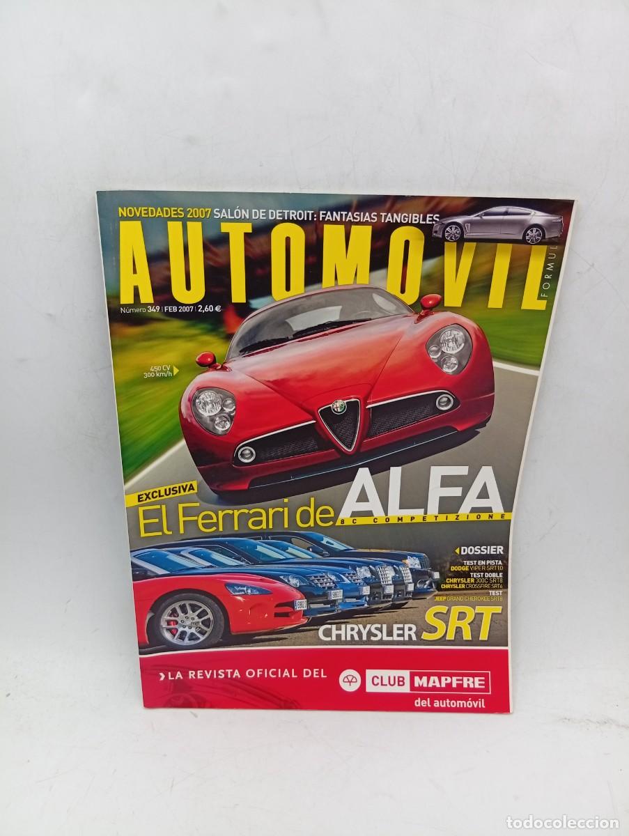 Coches: AUTOMOVIL. N&ordm; 349. FEBRERO 2007. ALFA ROMEO 8C COMPETIZIONE. DODGE VIPER SRT10. CHRYSLER... LEER.