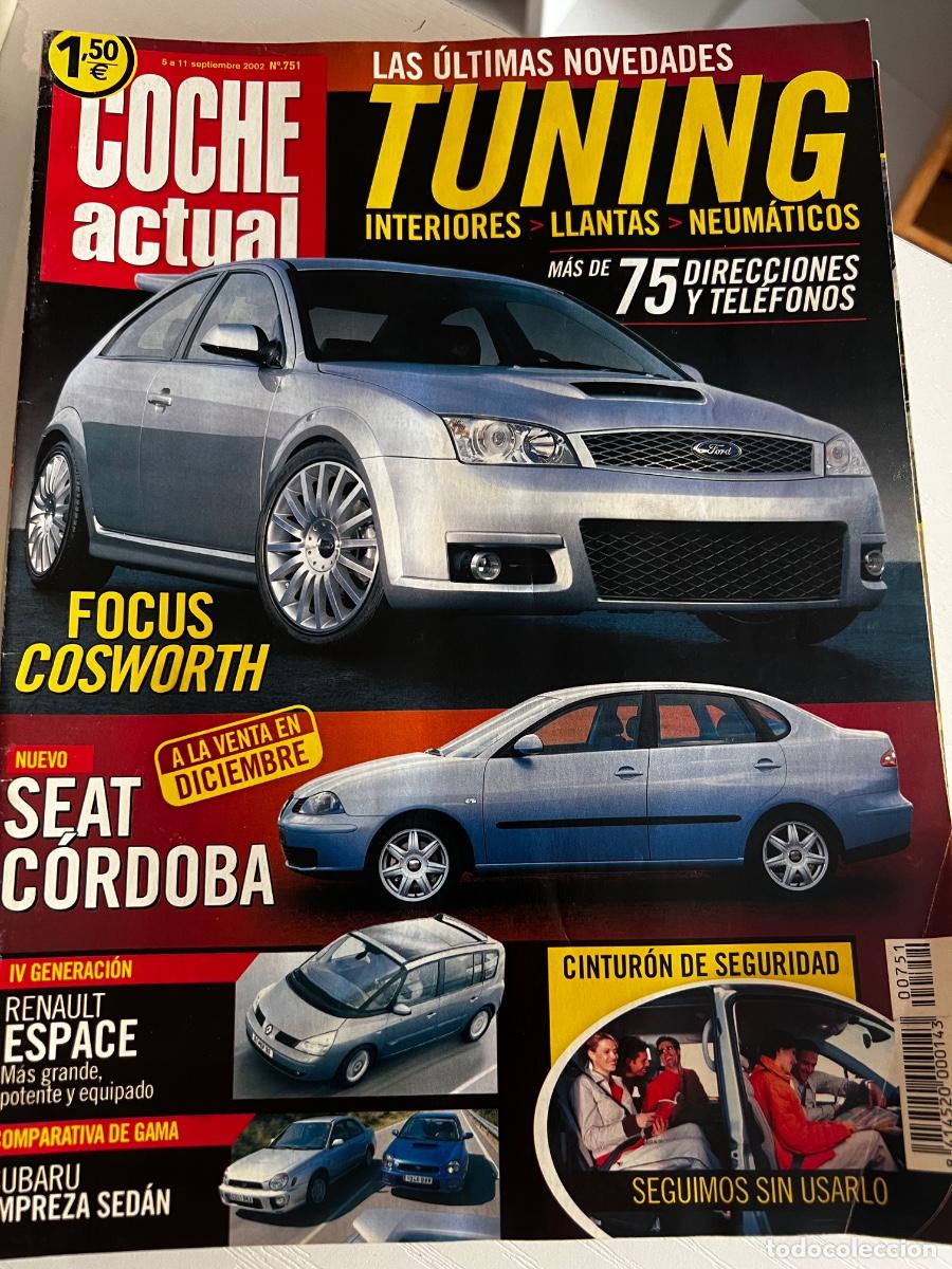 Coches: COCHE ACTUAL. N&deg; 751. SEPTIEMBRE 2002. FOCUS COSWORTH. SEAT C&Oacute;RDOBA. RENAULT ESPACE. SUBARU IMPREZA.