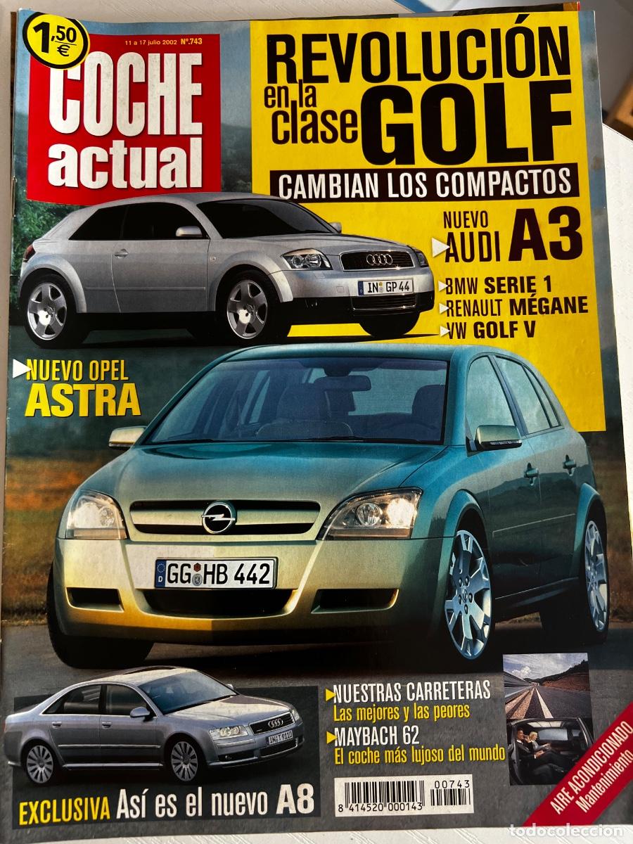 Coches: COCHE ACTUAL. N&deg; 743. JULIO 2002. NUEVO AUDI A3. BMW SERIE 1. RENAULT MEGANE. VW GOLF V.