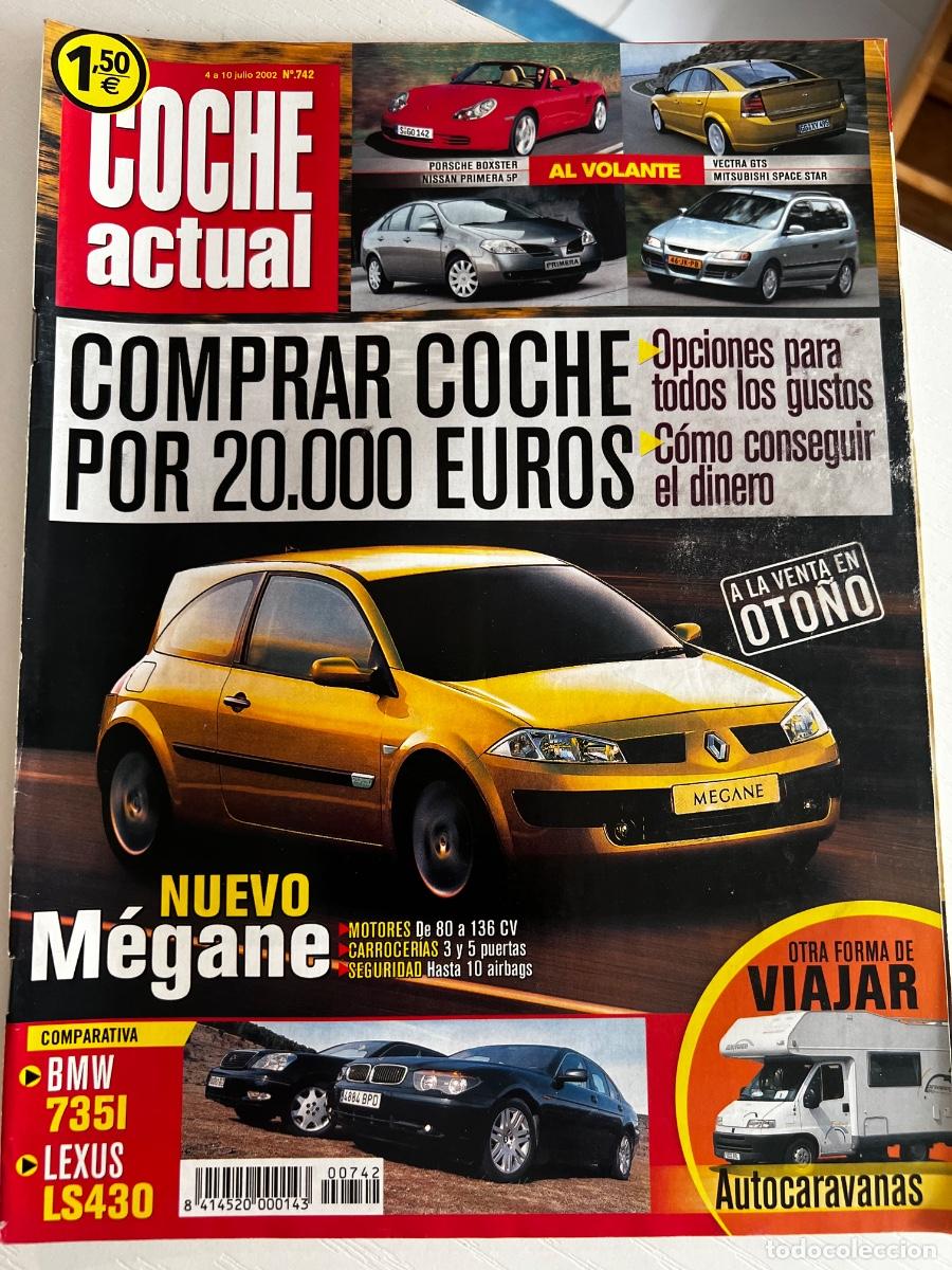 Coches: COCHE ACTUAL. N&deg; 742. JULIO 2002. PORSCHE BOXTER. NISSAN PRIMERA 5P. VECTRA GTS. MITSUBISHI SPACE.