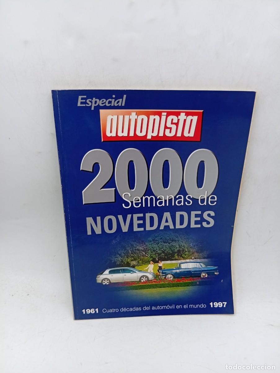 Coches: ESPECIAL AUTOPISTA. N&deg; 2000. 1961 CUATRO D&Eacute;CADAS DEL AUTOM&Oacute;VIL EN EL MUNDO 1997... LEER.