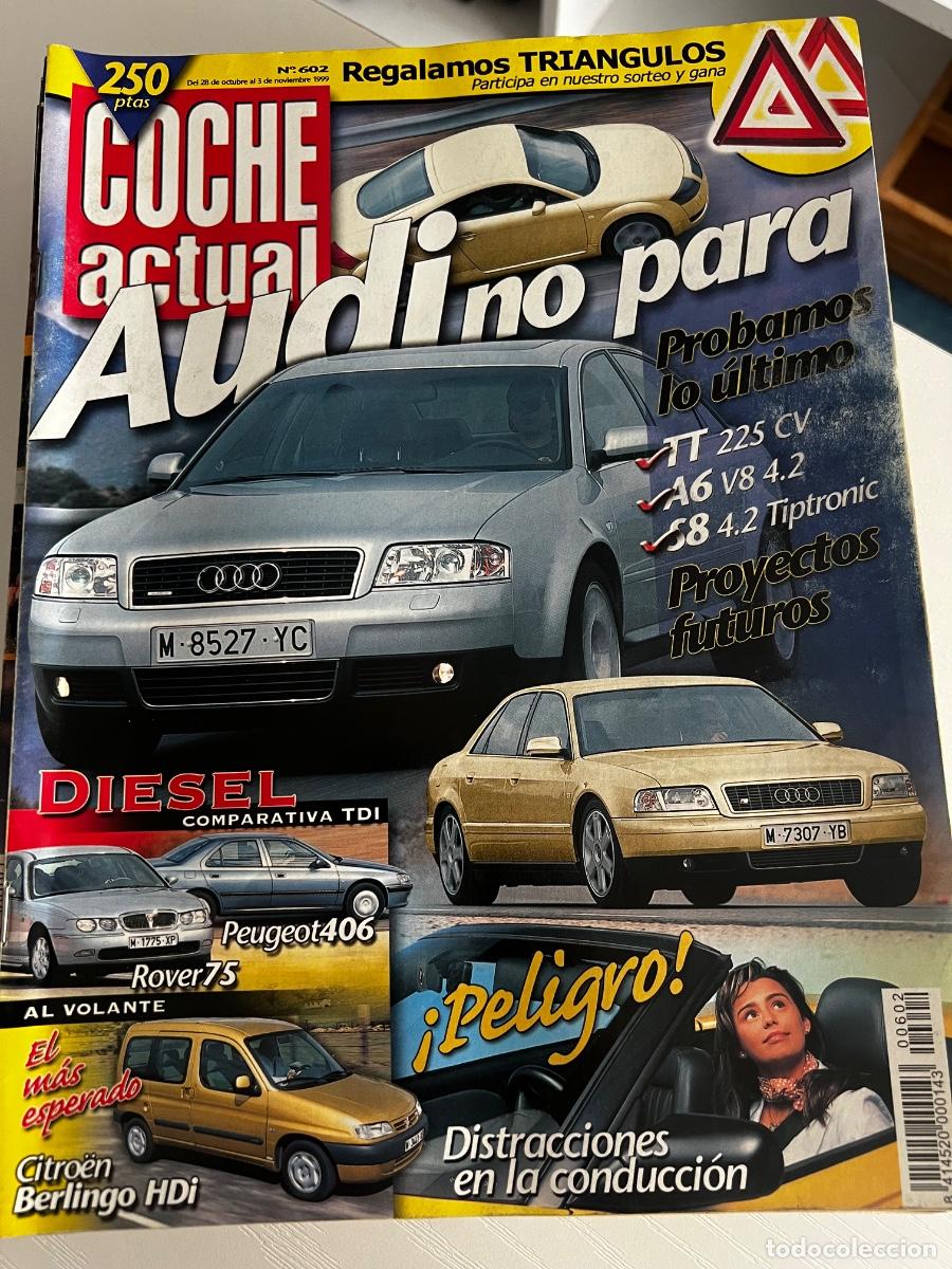 Coches: COCHE ACTUAL. N&ordm; 602. NOVIEMBRE 1999. PRUEBA: AUDI TT 225 CV. CITRO&Euml;N BERLINGO HDi. PEUGEOT 406.LEER