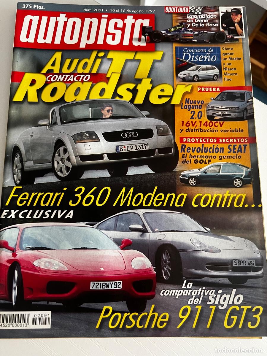 Coches: AUTOPISTA. N&ordm; 2091. AGOSTO 1999. AUDI TT. FERRARI 360 MODENA. LA COMPARATIVA PORSCHE 911 GT3. LEER