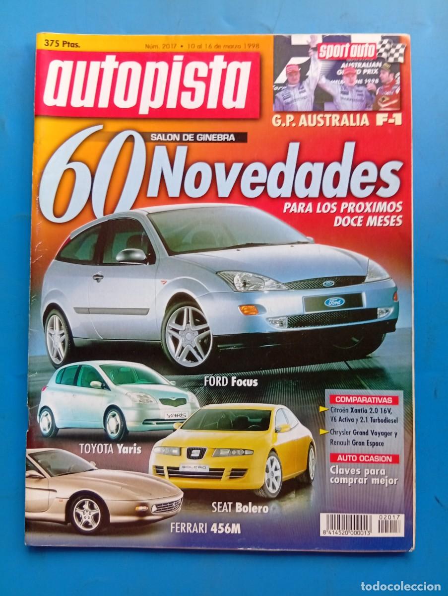 Coches: AUTOPISTA. N&ordm; 2017. A&Ntilde;O 1998. SALON DE GINEBRA. FORD FOCUS. TOYOTA YARIS. SEAT BOLERO..... LEER
