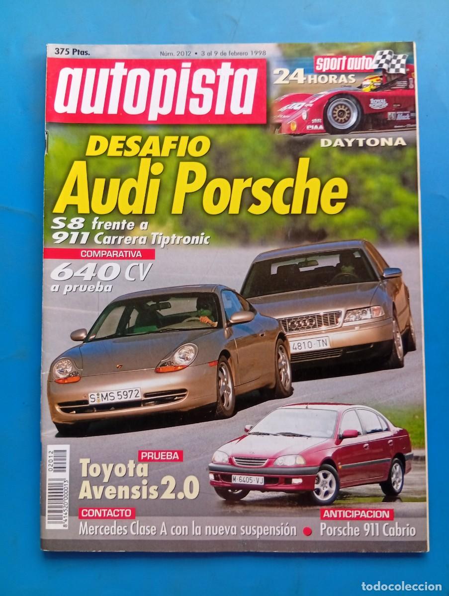 Coches: AUTOPISTA. N&ordm; 2012. A&Ntilde;O 1998. PRUEBA : TOYOTA AVENSIS 2.0. MERCEDES CLASE A. PORSCHE 911....... LEER
