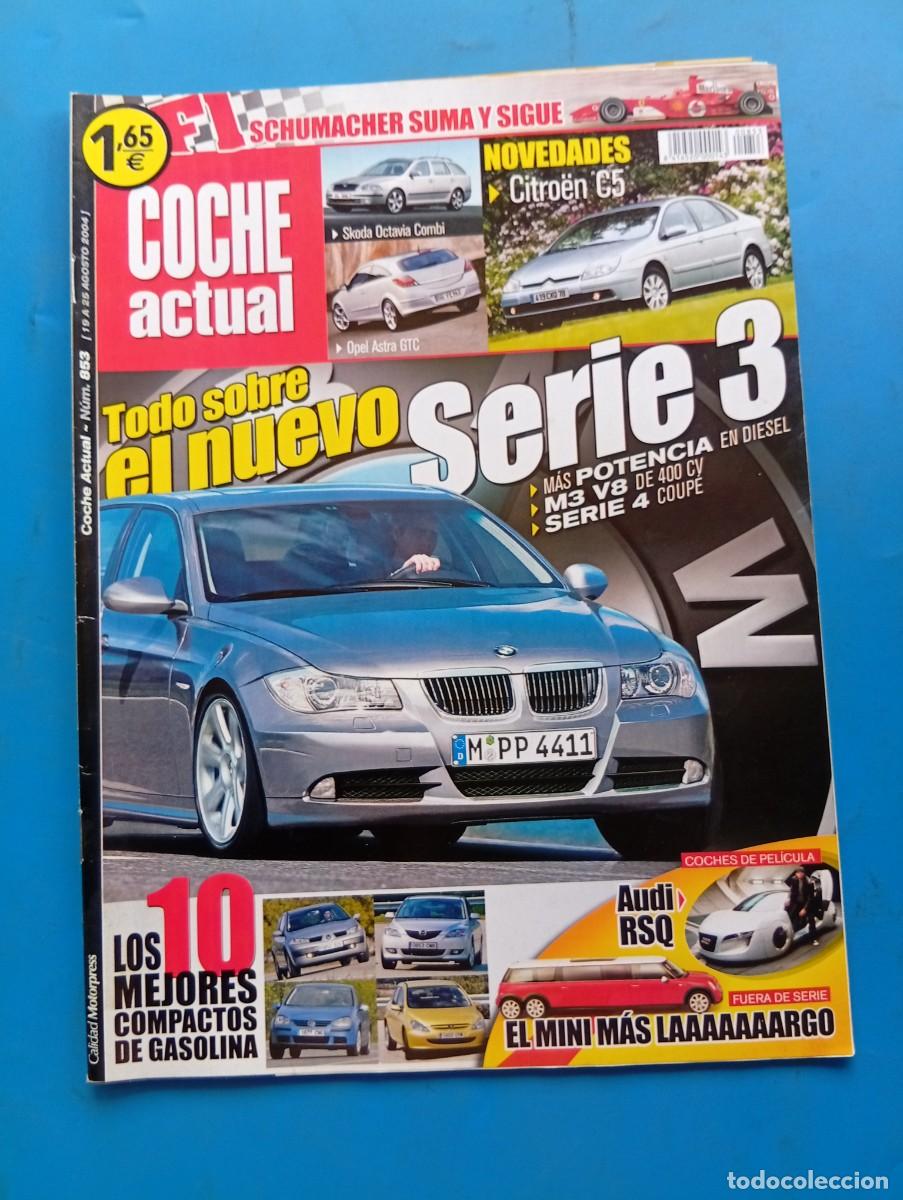 Coches: COCHE ACTUAL. N&ordm; 853. AGOSTO. 2004. TODO SOBRE EL NUEVO SERIE 3. MAS POTENCIA EN DIESEL.... LEER.