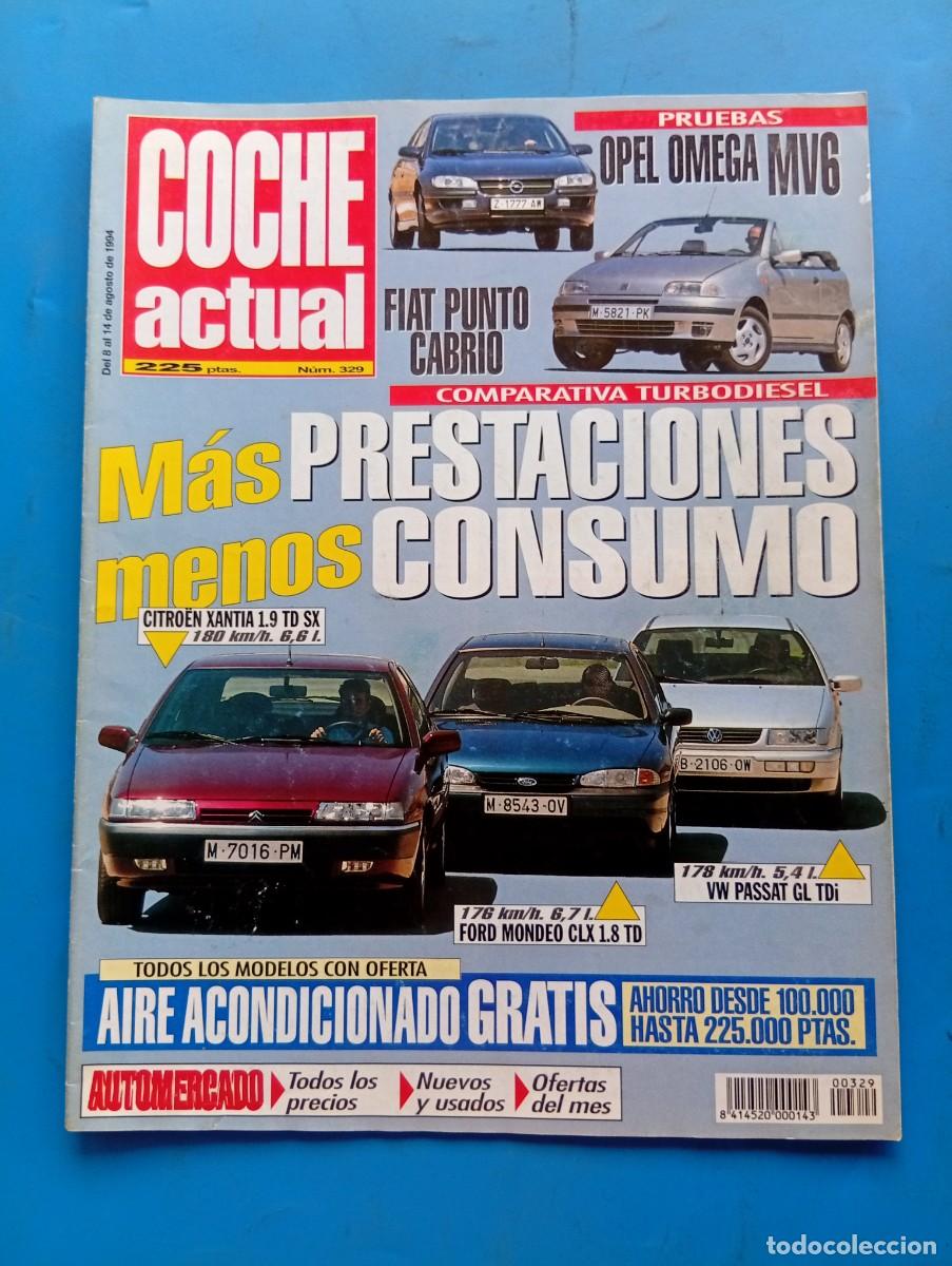 Coches: COCHE ACTUAL. N&ordm; 329. A&Ntilde;O 1994. PRUEBA : OPEL OMEGA MV6. FIAT PUNTO CABRIO. FORD MONDEO CLX .. LEER