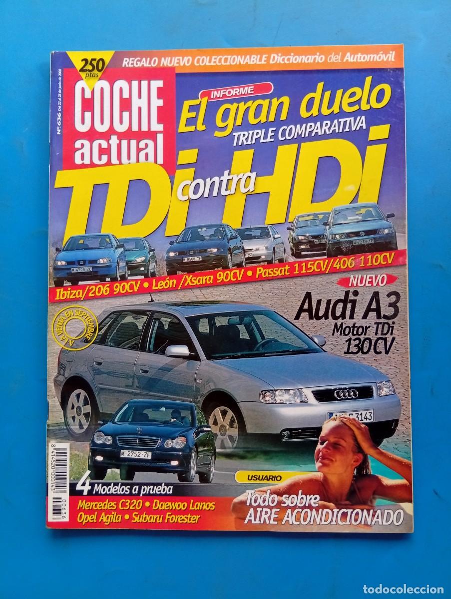 Coches: COCHE ACTUAL. N&ordm; 636. A&Ntilde;O 2000. PRUEBA: MERCEDES C320. AUDI A3. SEAT IBIZA 206 90CV. OPEL.... LEER