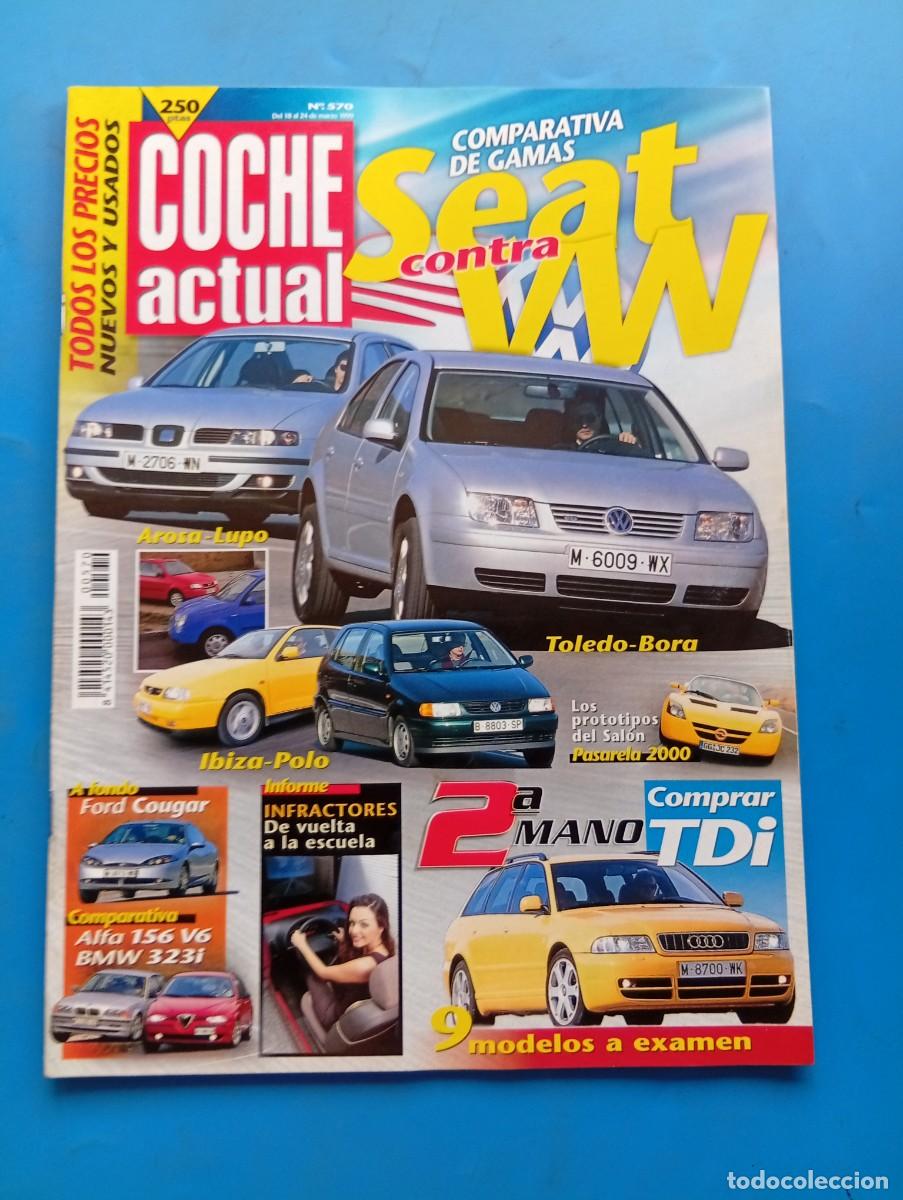 Coches: COCHE ACTUAL. N&ordm; 570. A&Ntilde;O 1999. SEAT CONTRA VW. ALFA 156 V6 VS BMW 323I. TOLEDO-BORA. IBIZA.... LEER