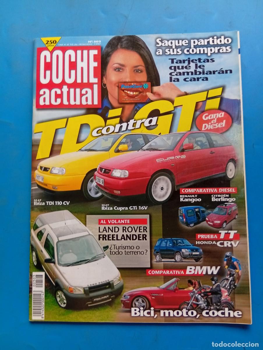 Coches: COCHE ACTUAL. N&ordm; 503. DICIEMBRE 1997. TDI CONTRA GTI. GAMA DIESEL. LAND ROVER FREELANDER.... LEER.
