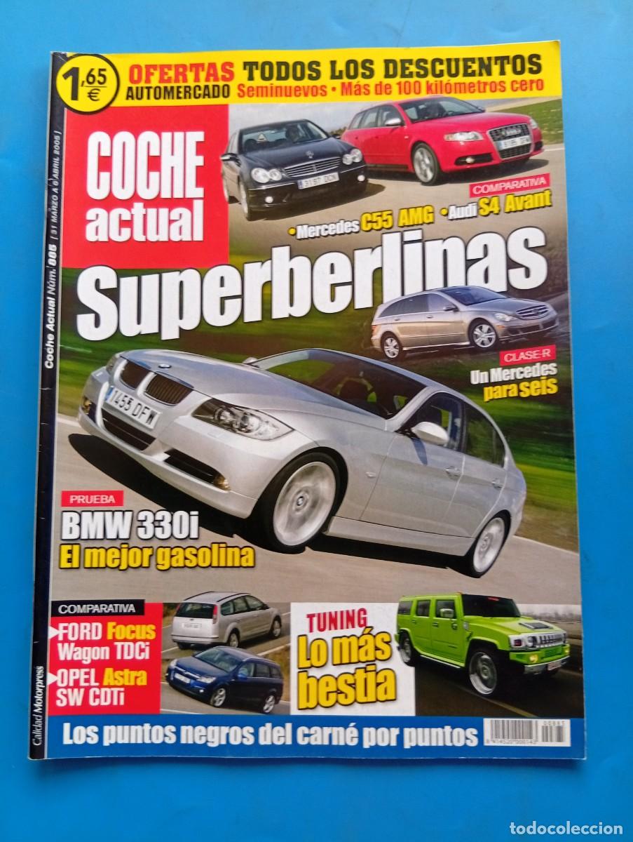 Coches: COCHE ACTUAL. N&ordm; 885. A&Ntilde;O 2005. PRUEBA : BMW 330I. AUDI S4. MERCEDES C 55. FORD FOCUS WAGON... LEER.