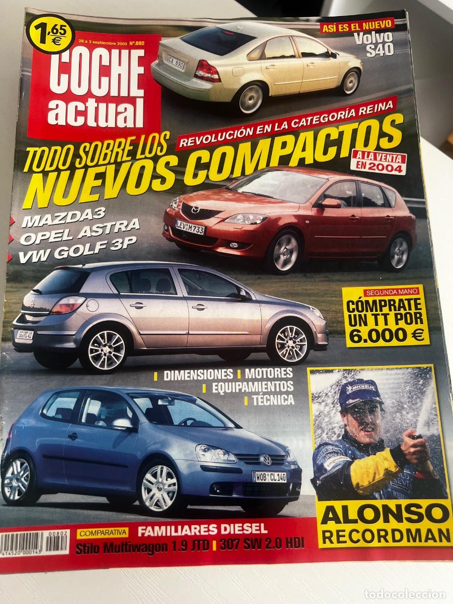 Coches: COCHE ACTUAL. N&ordm; 802. SEPTIEMBRE 2003. VOLVO S40. OPEL ASTRA. MAZDA3. MERCEDES SLR. LEER