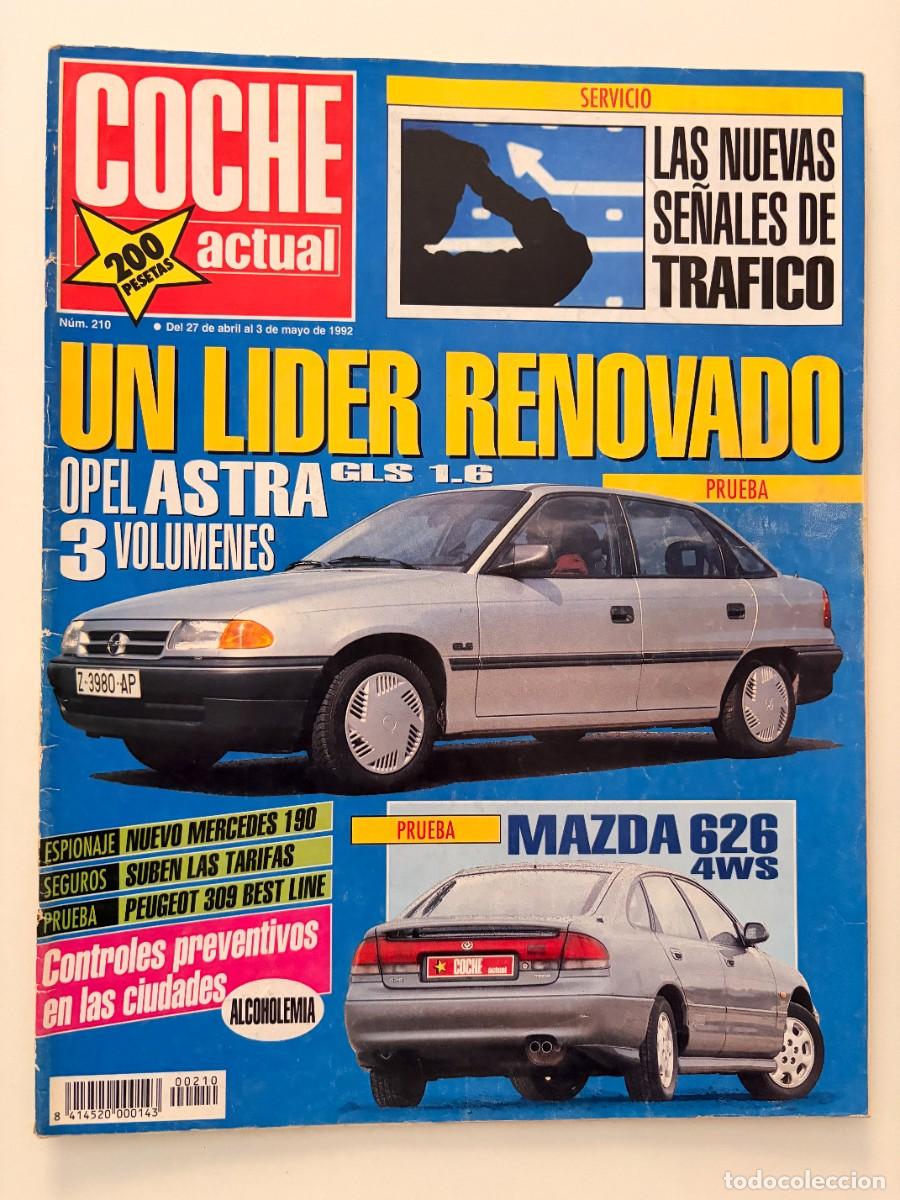 Coches: COCHE ACTUAL. N&ordm; 210. ABRIL-MAYO 1992. PRUEBA: OPEL ASTRA GLS 1.6 3 VOL&Uacute;MENES. MAZDA 626 4WS. LEER