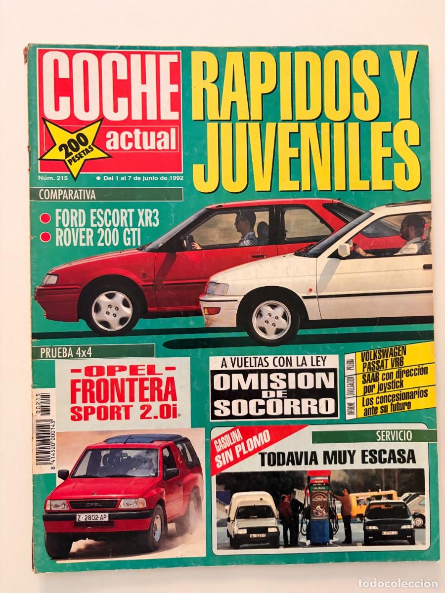 Coches: COCHE ACTUAL. N&ordm; 215. JUNIO 1992. COMPARATIVA: FORD ESCORT XR3. ROVER 200 GTI. LEER