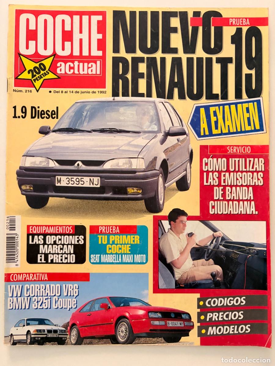 Coches: COCHE ACTUAL. N&ordm; 216. JUNIO 1992. PRUEBA: RENAULT 19 1.9 DIESEL. VW CORRADO VR6. LEER