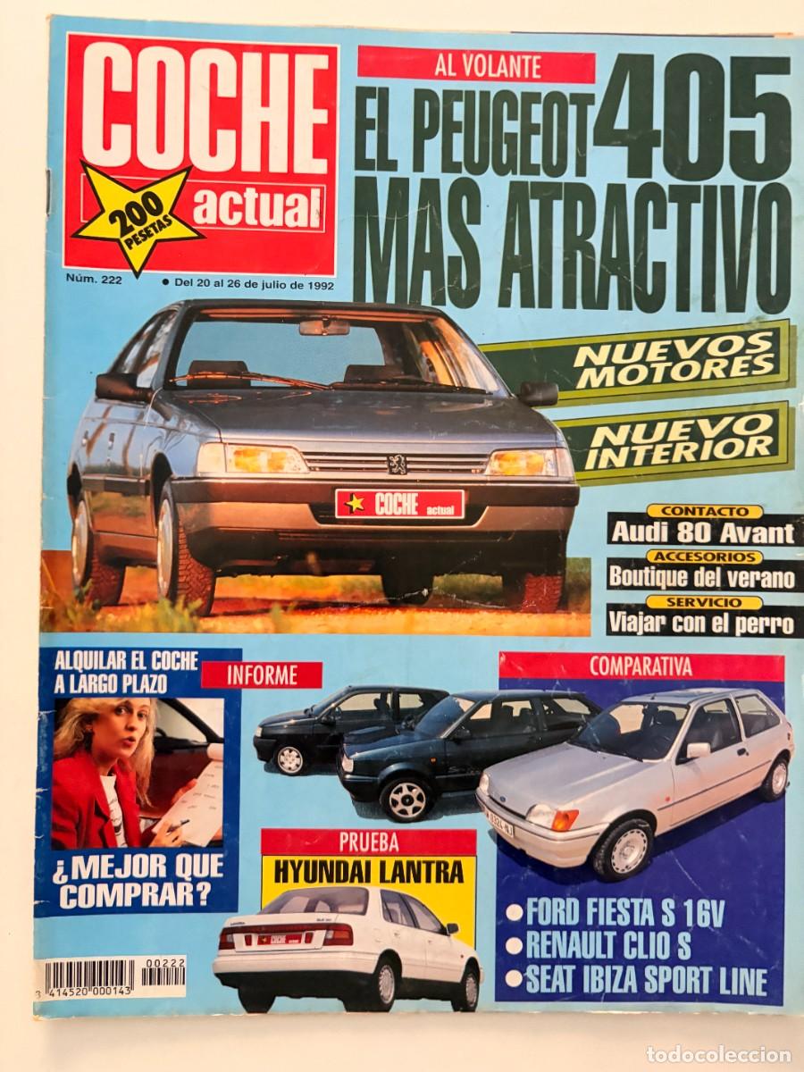 Coches: COCHE ACTUAL. N&ordm; 222. JULIO 1992. PRUEBA: PEUGEOT 405. HYUNDAI LANTRA. LEER