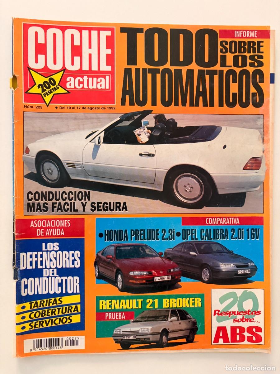 Coches: COCHE ACTUAL. N&ordm; 225. AGOSTO 1992. COMPARATIVA: HONDA PRELUDE 2.3i. OPEL CALIBRA 2.0i. LEER