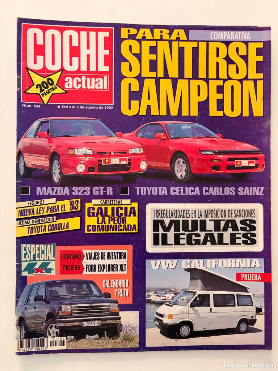 Coches: COCHE ACTUAL. N&ordm; 224. AGOSTO 1992. COMPARATIVA: MAZDA 323 GT-R. TOYOTA CELICA CARLOS SAINZ. LEER