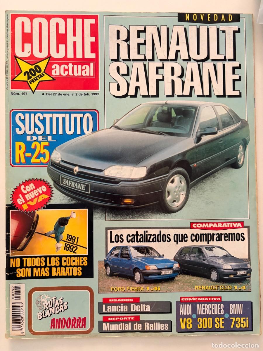 Coches: COCHE ACTUAL. N&ordm; 197. ENERO-FEBRERO 1992. NOVEDAD: RENAULT SAFRANE. FORD FIESTA 1.4i. LEER