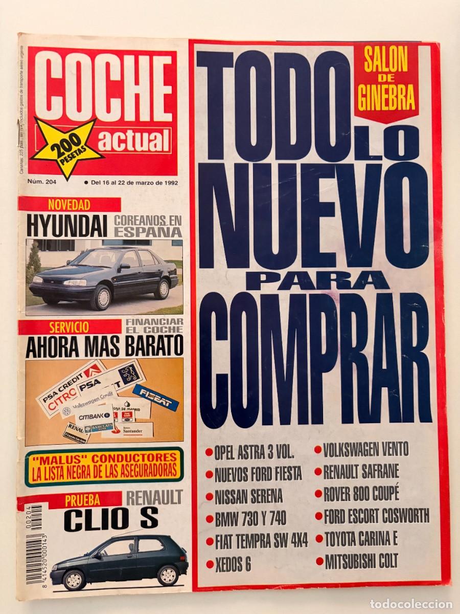 Coches: COCHE ACTUAL. N&ordm; 204. MARZO 1992. PRUEBA: RENAULT CLIO S. HYUNDAI. LEER