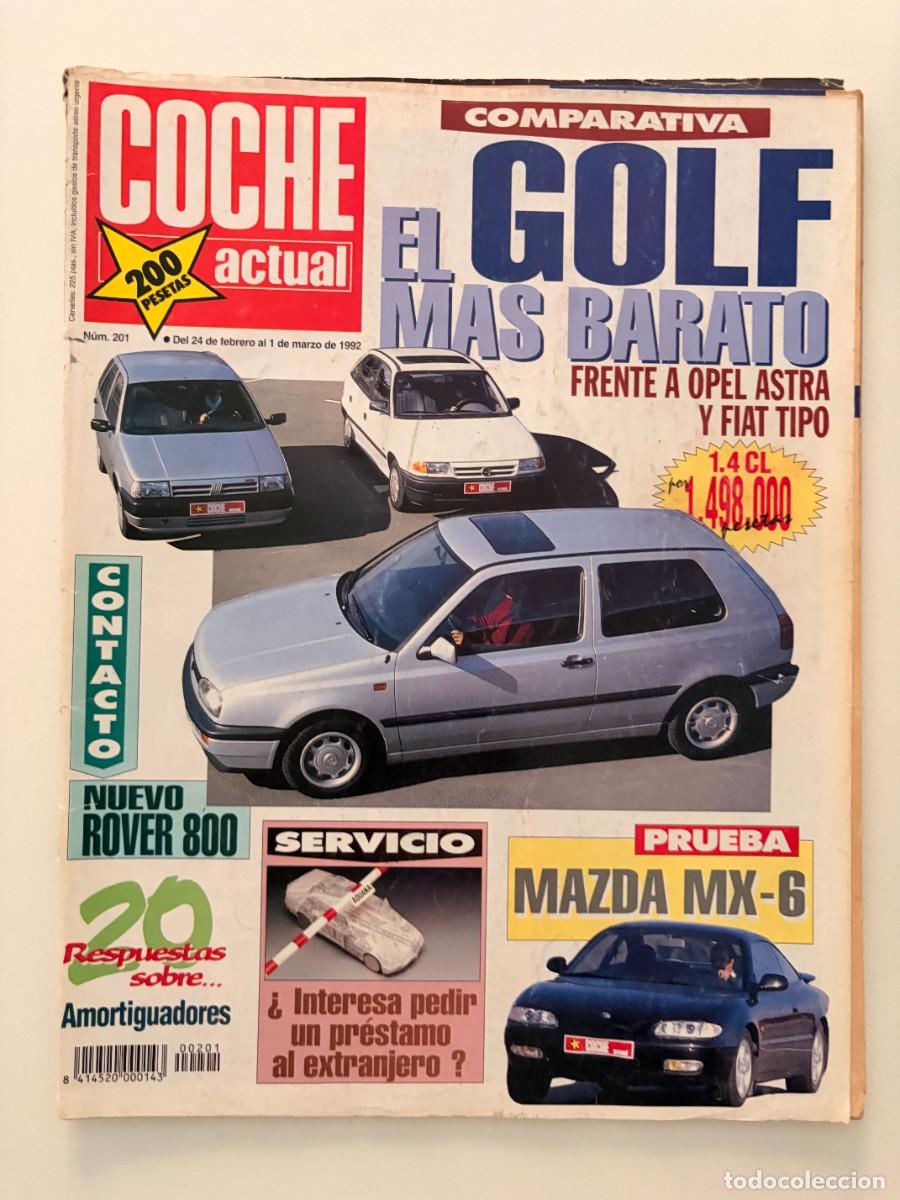 Coches: COCHE ACTUAL. N&ordm; 201. FEBRERO-MARZO 1992. VOLKSWAGEN GOLF, OPEL ASTRA, FIAT TIPO. LEER