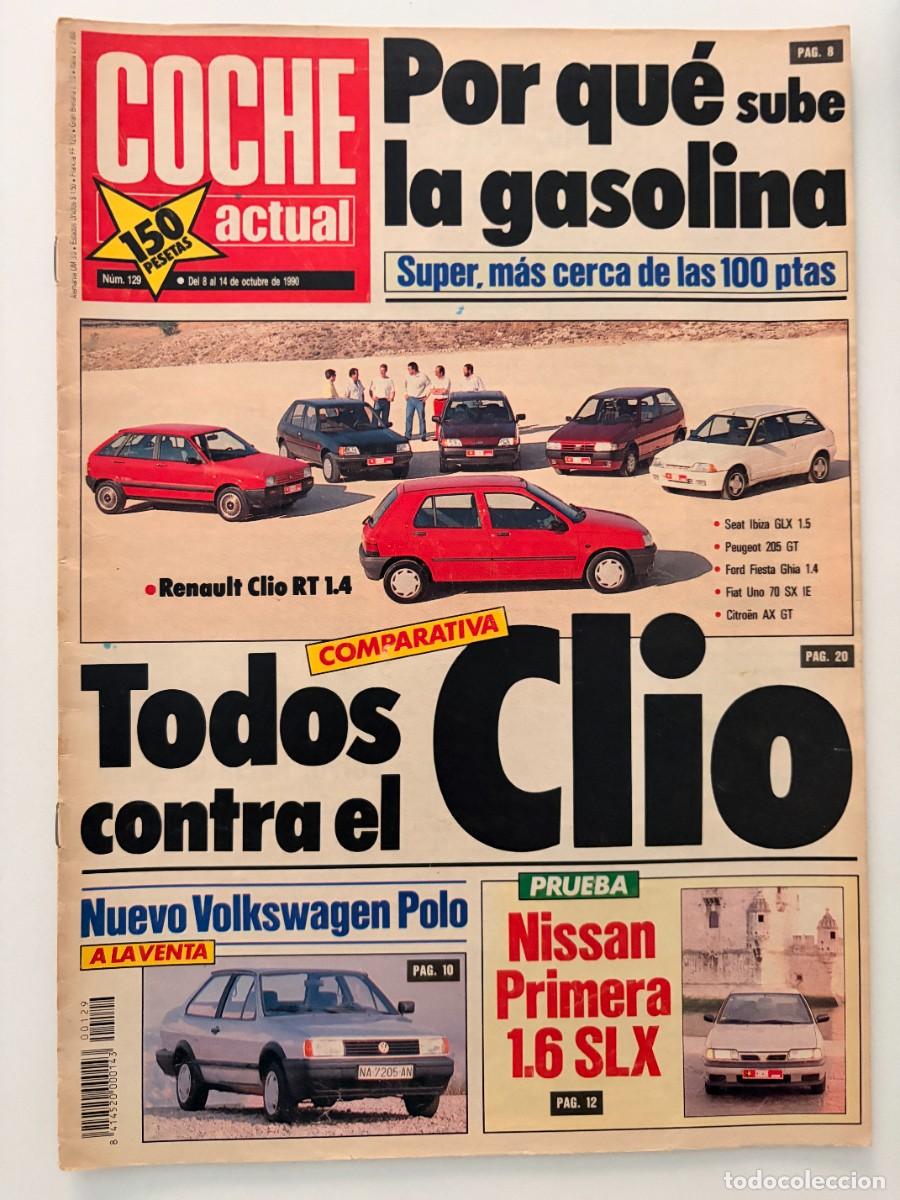 Coches: COCHE ACTUAL. N&ordm; 129. OCTUBRE 1990. RENAULT CLIO, VOLKSWAGEN POLO, NISSAN PRIMERA. LEER