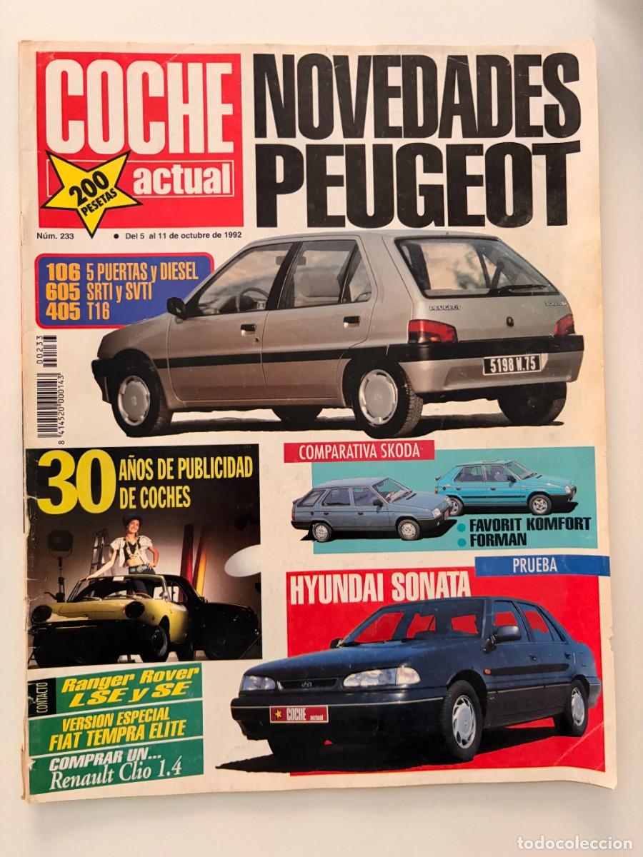 Coches: COCHE ACTUAL. N&ordm; 233. OCTUBRE 1992. PEUGEOT 106, HYUNDAI SONATA Y &Scaron;KODA FAVORIT. LEER